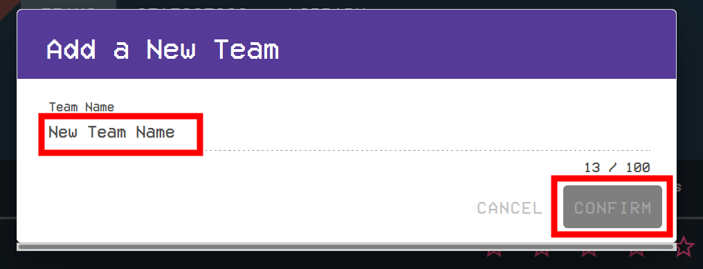 The New Team Name field is located under the Team Field header. The Confirm Button is located at the bottom right of the pop-up window.